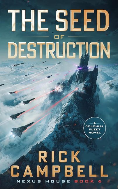 The Seed of Destruction: A Colonial Fleet Novel (Nexus House Book 6)