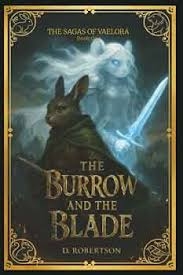 The Sagas of Vaelora - The Burrow and the Blade