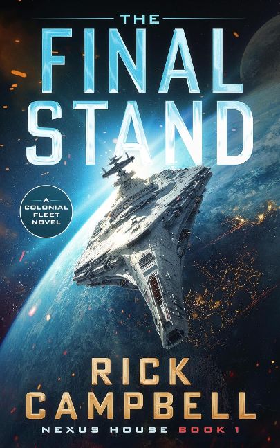 The Final Stand: A Colonial Fleet Novel (Nexus House Book 1) Kindle Edition