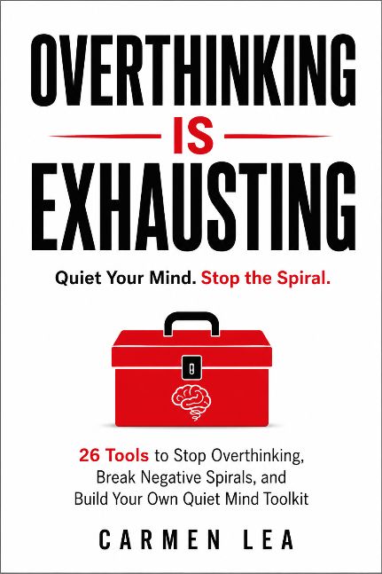 Overthinking Is Exhausting 26 Tools to Stop Overthinking, Break Negative Spirals, and Build Your Own Quiet Mind Toolkit Overthinking Is Exhausting 26 Tools to Stop Overthinking, Break Negative Spirals, and Build Your Own Quiet Mind Toolkit
