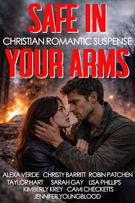 Safe in Your Arms: Nine Christian Romantic Suspense Novels