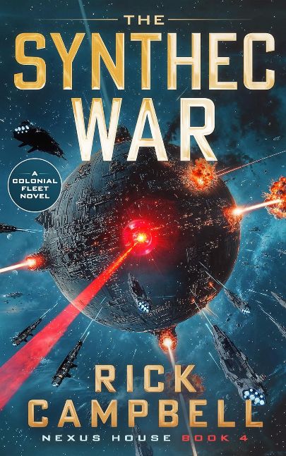 The Synthec War: A Colonial Fleet Novel (Nexus House Book 4)
