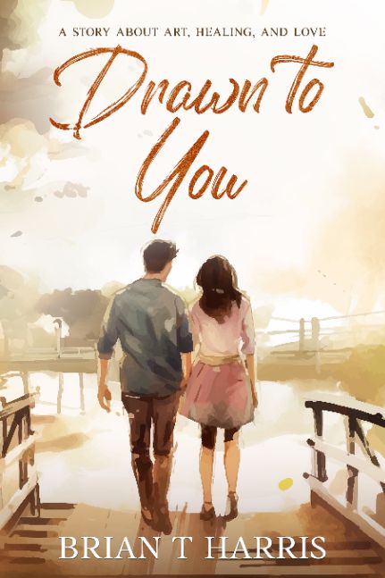 Drawn To You: A story about art, healing, and love Drawn To You: A story about art, healing, and love