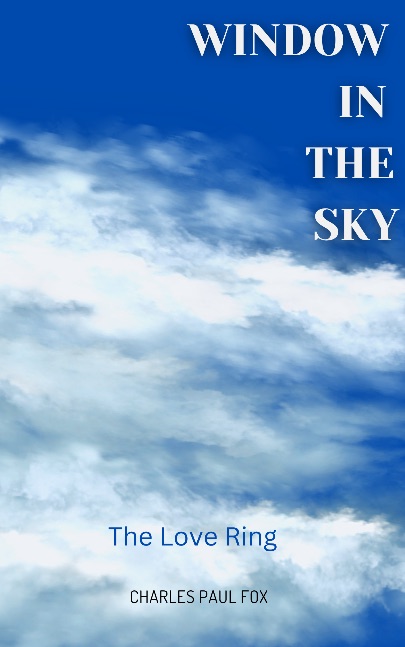 Window In The Sky : The Love Ring Window In The Sky : The Love Ring