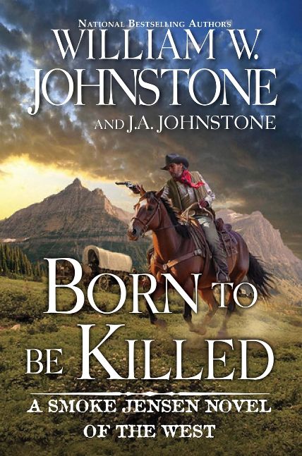 Born to Be Killed (A Smoke Jensen Novel of the West Book 7)