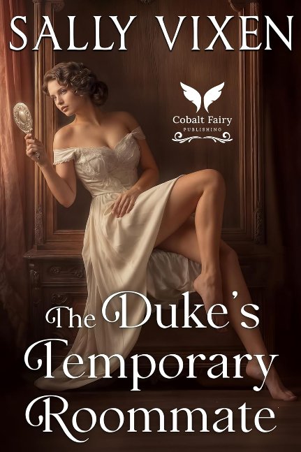The Duke’s Temporary Roommate: A Historical Regency Romance Novel (Duchess Deals Book 3)